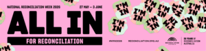 Promotional banner for National Reconciliation Week 2026 with bold 'ALL IN' and 'FOR RECONCILIATION' on a pink background.